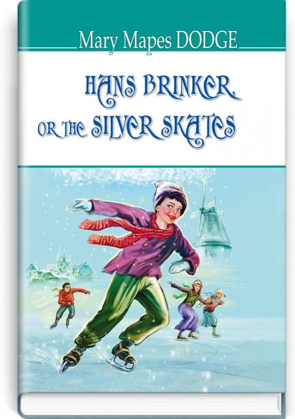 Hans Brinker, or The Silver Skates 