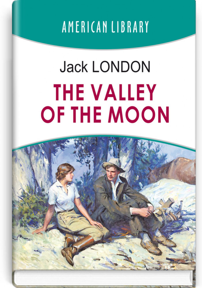 The Valley of the Moon. Jack London